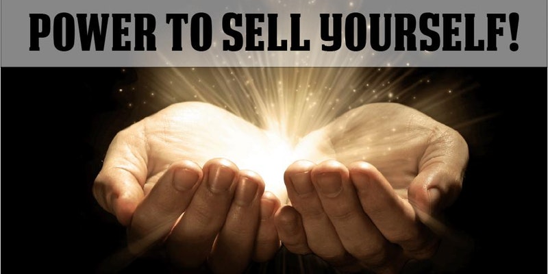 Read more about the article The Power to Sell Yourself!